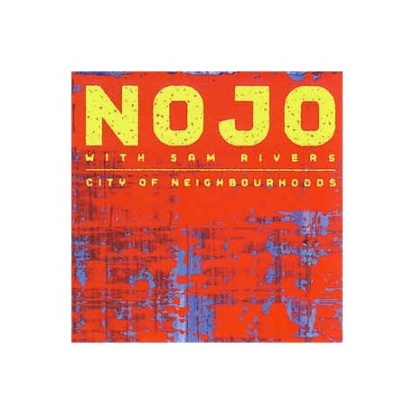 Nojo With Sam Rivers-City Of Neighbourhoods