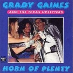Grady Gaines And The Texas Upsetters-Horn of Plenty