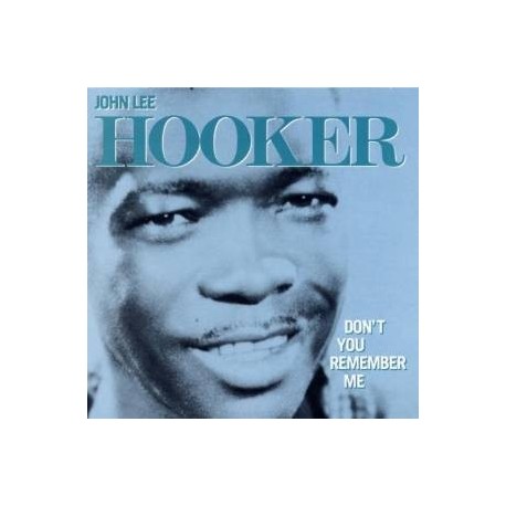 John Lee Hooker-Don't You Remember Me