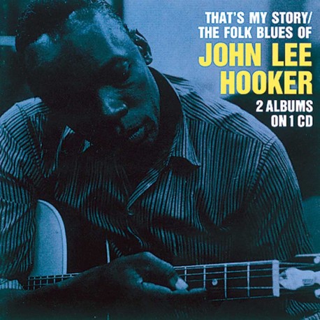 John Lee Hooker-That's My Story/The Folk Blues of John Lee Hooker