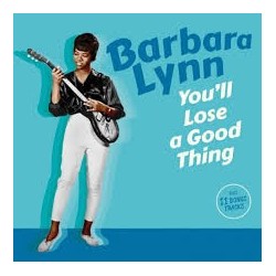 Barbara Lynn-You'll Lose A Good Thing
