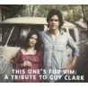 Guy Clark-This One's For Him:A Tribute To Guy Clark