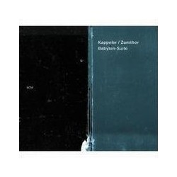 Kappeler/Zumthor-Babylon Suite