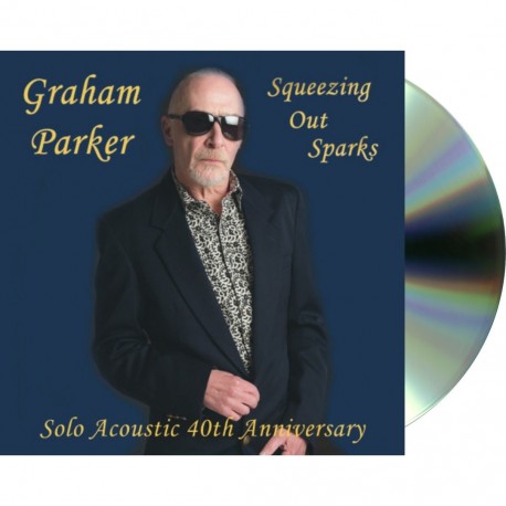 Graham Parker-Squeezing Out Sparks (Solo Acoustic 40th Anniversary)