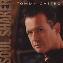 Tommy Castro-Soul Shaker
