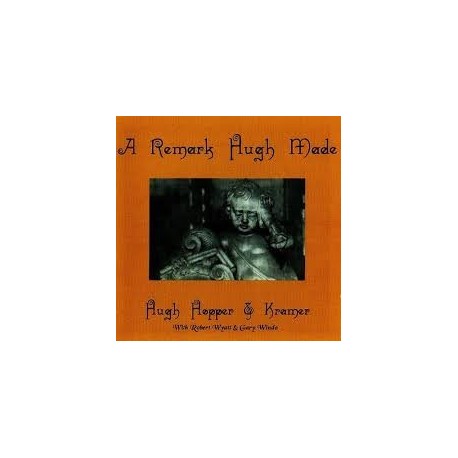 Hugh Hopper & Kramer-A Remark Hugh Made