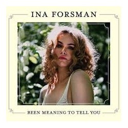 Ina Forsman-Been Meaning To Tell You
