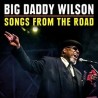 Big Daddy Wilson-Songs From The Road