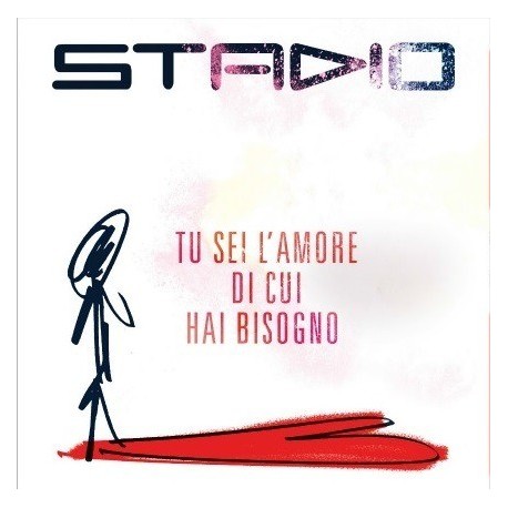 Stadio-Tu Sei L'amore Di Cui Hai Bisogno
