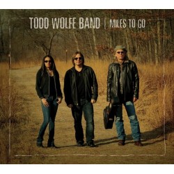 Todd Wolfe Band-Miles To Go