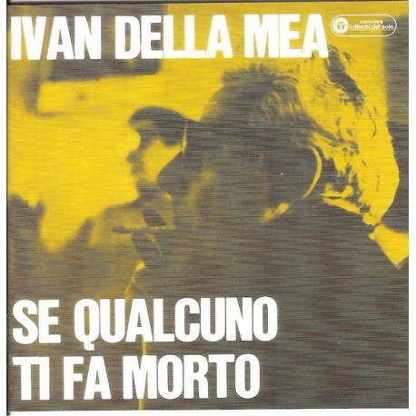 Ivan Della Mea-Se Qualcuno Ti Fa Morto