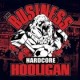 Business-Hardcore Hooligan