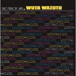 Ebo Taylor With Wuta Wazatu-Gotta Take It Cool