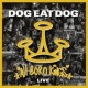Dog Eat Dog-All Boro Kings Live