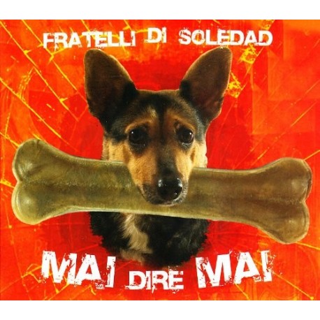 Fratelli Di Soledad-Mai Dire Mai