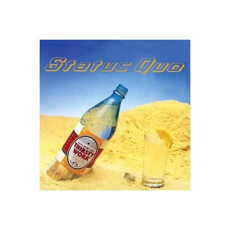 Status Quo-Thirsty Work