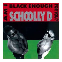 Schoolly D-Am I Black Enough Dor You?
