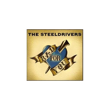 Steeldrivers-Bad For You