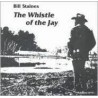 Bill Staines-Whistle Of The Jay