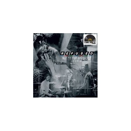 Refused-Not Fit For Broadcast (Live At The BBC)