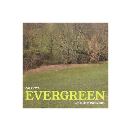 Calcutta-Evergreen. . E Altre Canzoni