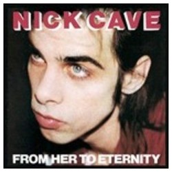 Nick Cave-From Here To Eternity