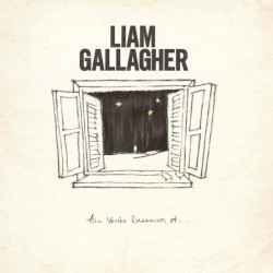 Liam Gallagher-All You're Dreaming Of
