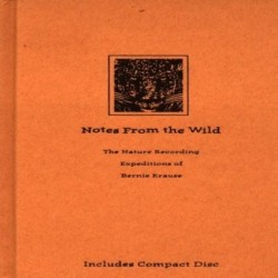 Bernie Krause-Notes From The Wild
