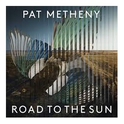 Pat Metheny-Road To The Sun