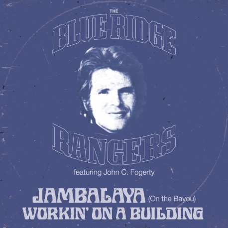 Blue Ridge Rangers Featuring John C. Fogerty-Jambalaya (On The Bayou)/ Workin' On A Building