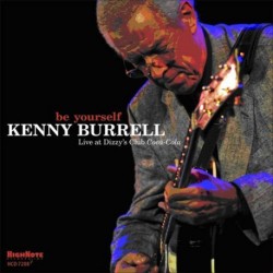 Kenny Burell-Be Yourself (Live At Dizzy's Club Coca-Cola)