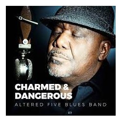 Altered Five Blues Band-Charmed & Dangerous