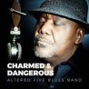 Altered Five Blues Band-Charmed & Dangerous