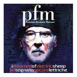 Premiata Forneria Marconi-I Dreamed of Electric Sheep/Ho Sognato Pecore Elettriche