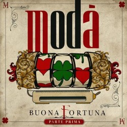 Modà-Buona Fortuna (Prima Parte)