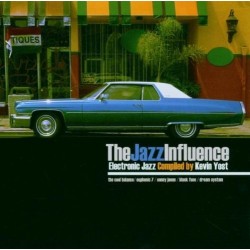 Kevin Yost-Jazz Influences - Electronic Jazz Compiled By Kevin Yost