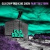 Old Crow Medicine Show-Paint This Town