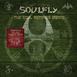 Soulfly-Soul Remains Insane: The Studio Albums 1998 To 2004