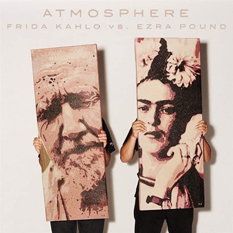 Atmosphere-Frida Kahlo Vs. Ezra Pound