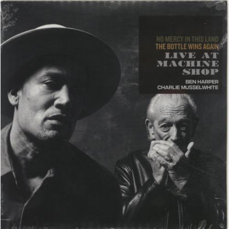 Ben Harper & Charlie Musselwhite-No Mercy In This Land/The Bottle Wins Again (Live At Machine Shop)