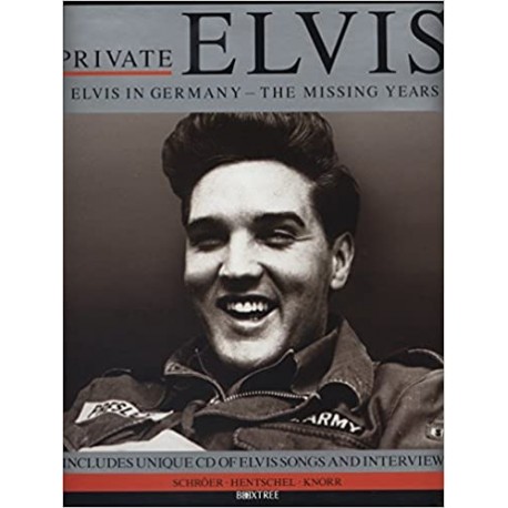 Elvis Presley-Private Elvis Elvis In Germany The Missing Years