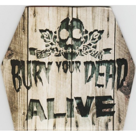 Bury Your Dead-Alive
