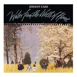 Johnny Cash-Water From The Wells Of Home