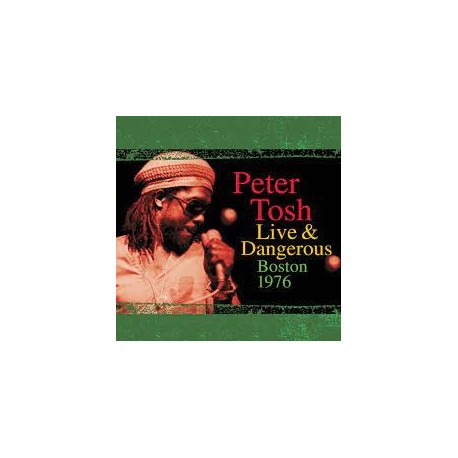 Peter Tosh-Live & Dangerous Boston 1976