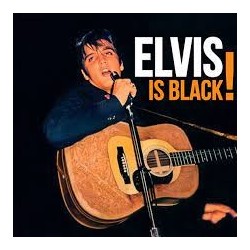 Elvis Presley-Elvis Is Black!