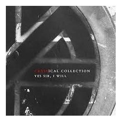 Crass-Yes Sir, I Will (Crassical Collection)