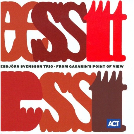 Esbjorn Svensson Trio E.S:T.-From Gagarin's Point Of View