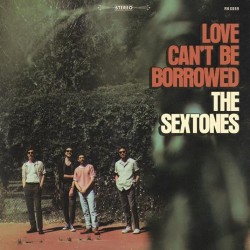 Sextones-Love Can't Be Borrowed