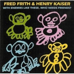 Fred Frith-With Enemies Like These, Who Needs Friends?