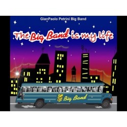 GianPaolo Petrini Big Band-Big Band Is My Life